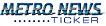 Metro News Ticker